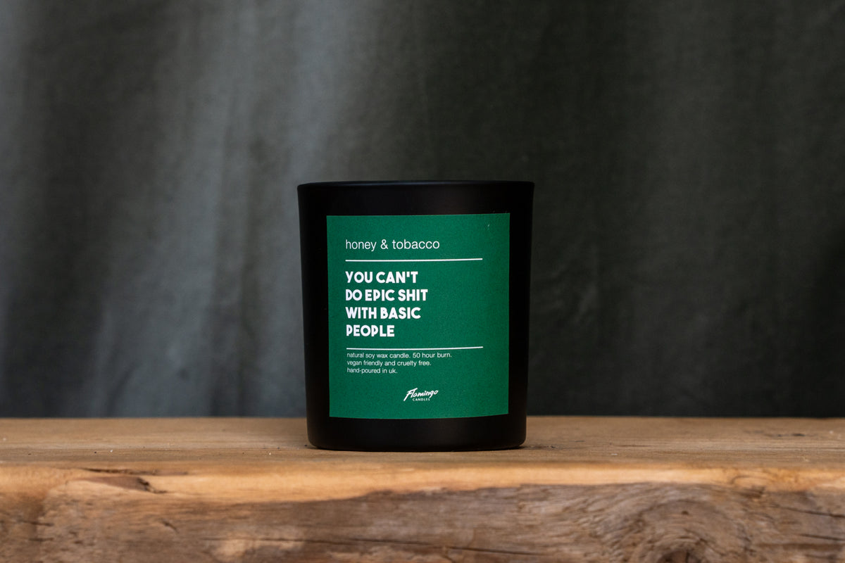 'You can't do epic s*it with basic people' Candle