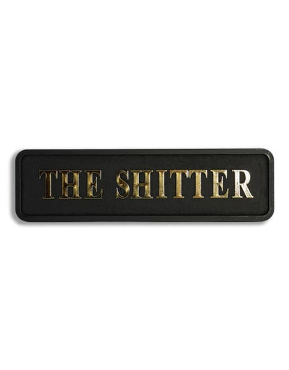 Black & Gold "The Shitter" Wall Sign
