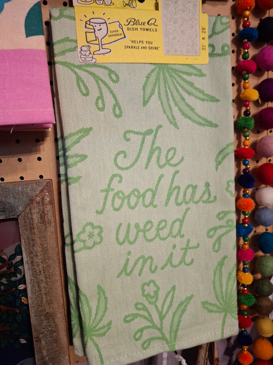 Tea towel 'The food has weed in it'